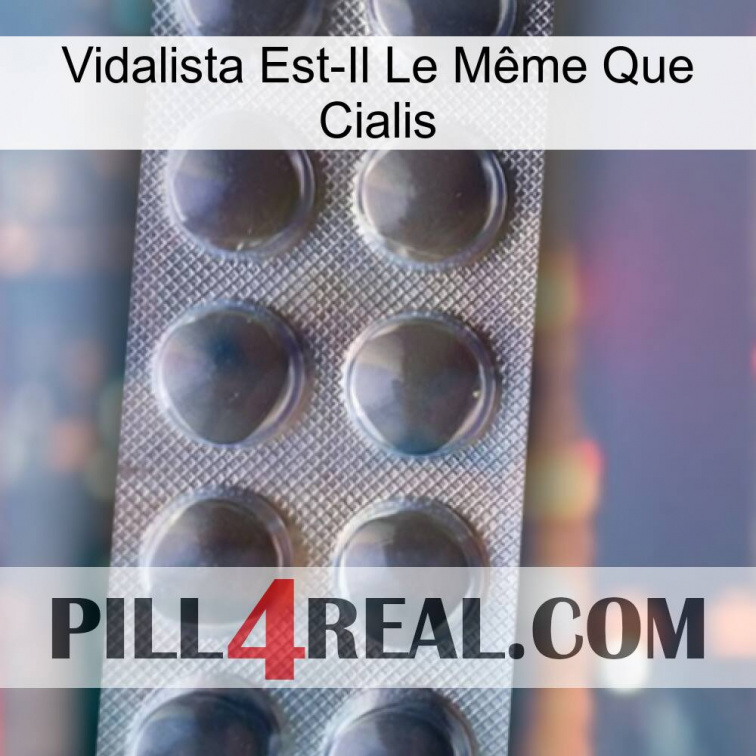 Vidalista Est-Il Le Même Que Cialis 30